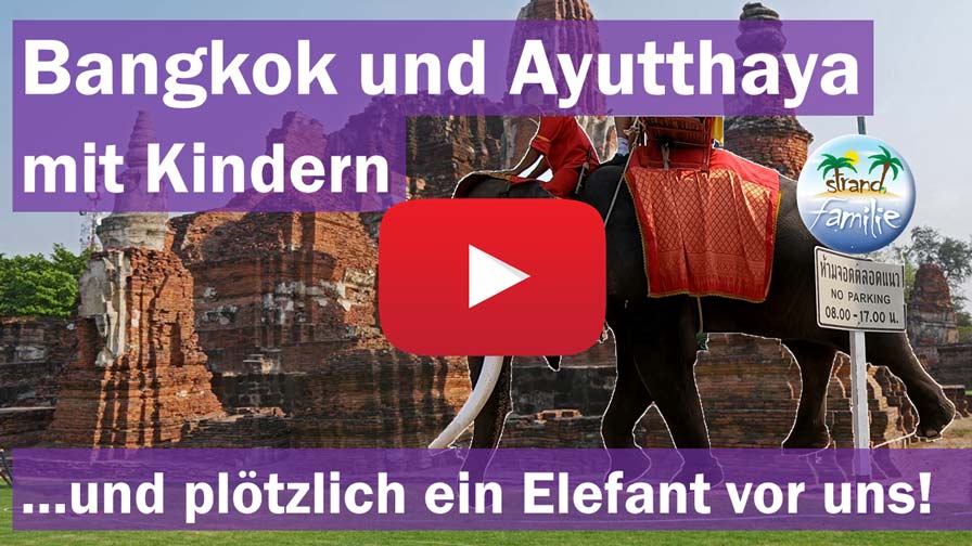 Bangkok mit Kindern entdecken - Highlights und Sehenswürdigkeiten Bangkok-und-Ayutthaya-mit-Kindern-Thumb-16-9-YT-icon_optimiert