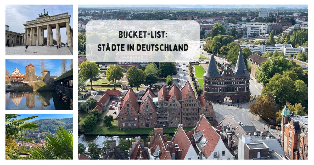 Du betrachtest gerade Bucket-List: Städte in Deutschland